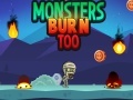 Jeu Monsters Burn Too