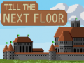 Jeu Till the next floor