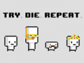 Jeu Try Die Repeat