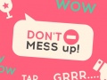 Jeu Don't Mess Up