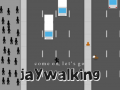Jeu Come on, Let's Go Jaywalking