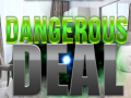 Jeu Dangerous Deal