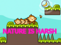 Jeu Nature is Harsh