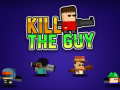 Jeu Kill The Guy