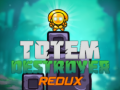 Jeu Totem Destroyer Redux