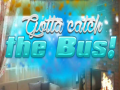 Jeu Gotta Catch the Bus!