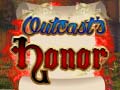 Jeu Outcasts Honor