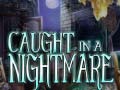 Jeu Caught in a Nightmare