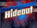 Jeu Underground Hideout