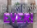 Jeu The Worst House Guests Ever