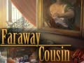Jeu Faraway Cousin