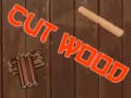 Jeu Cut Wood