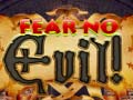 Jeu Fear no Evil!
