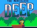 Jeu The Merciless Deep
