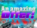 Jeu An Amazing Offer
