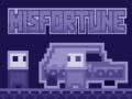 Jeu Misfortune