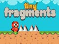 Jeu Tiny Fragments