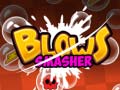 Jeu Blows Smasher