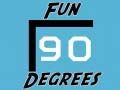 Jeu Fun 90 Degrees