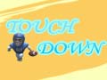 Jeu Touch Down