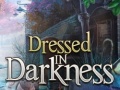 Jeu Dressed in Darkness