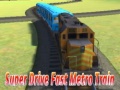 Jeu Super drive fast metro train