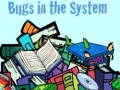 Jeu Bugs in the System