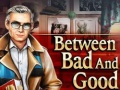 Jeu Between Bad and Good