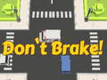 Jeu Don't Brake!