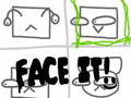 Jeu Face It!