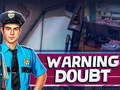 Jeu Warning Doubt