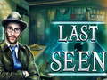 Jeu Last Seen
