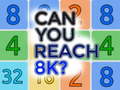Jeu Can You Reach 8K?