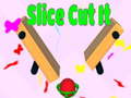 Jeu Slice Cut It 
