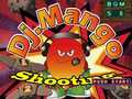 Jeu Dj. Mango Shooting