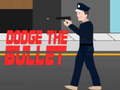 Jeu Dodge the bullet