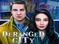 Jeu Deranged City