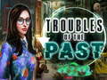Jeu Troubles of the past
