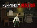 Jeu Everybody Must Die