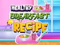 Jeu Healthy Breakfast Recipe