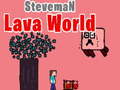 Jeu Steveman Lava World