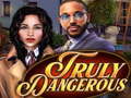 Jeu Truly Dangerous