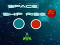 Jeu Space ship rise up