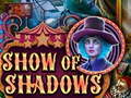 Jeu Show Of Shadows