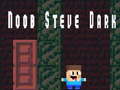 Jeu Noob Steve Dark
