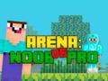 Jeu Arena: Noob vs Pro