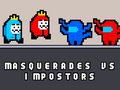 Jeu Masquerades vs impostors