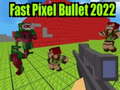 Jeu Fast Pixel Bullet 2022