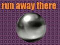 Jeu run away there