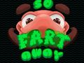 Jeu So Fart Away